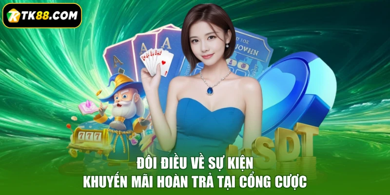 Đôi điều về sự kiện khuyến mãi hoàn trả tại cổng cược
